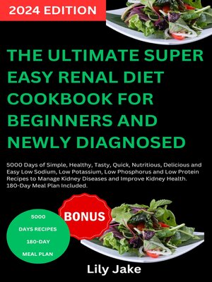 cover image of THE ULTIMATE SUPER EASY RENAL DIET COOKBOOK FOR BEGINNERS AND NEWLY DIAGNOSED